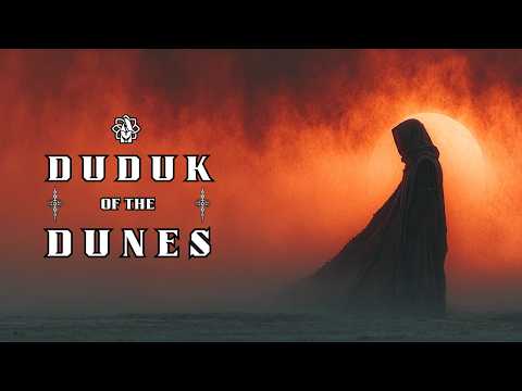 Duduk of Mystic Dunes 🌅 Sacred Cinematic Music for Deep Meditation &amp; Spiritual Calm