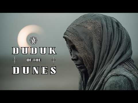 Duduk of Tranquil Dunes 🌅 Cinematic Relaxation Music for Introspection, Calm &amp; Inner Stillness