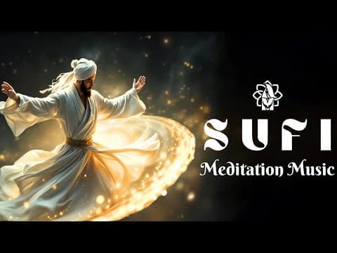 Sufi Whirling 💫  Mystical Meditation Music for Inner Peace & Spiritual Elevation 🎶