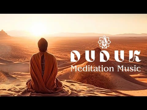 Duduk Deep Meditation, Arabic Relaxing Music, Inner Peace, Yoga, Relaxing & Stress Relief, Sufi