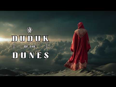 Duduk of Endless Dunes π
Duduk Relaxing Desert Music for Focus, Creativity & Inner Balance