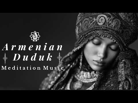 Armenian Duduk Deep Emotion π Relaxing Meditation Music for Calm, Healing, Deep Sleep & Inner Peace