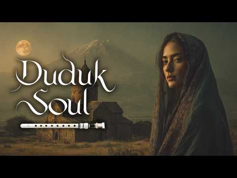 Duduk Soul Whisper 🌿 Armenian Duduk Music for Relaxation, Inner Peace, Sleep & Meditation