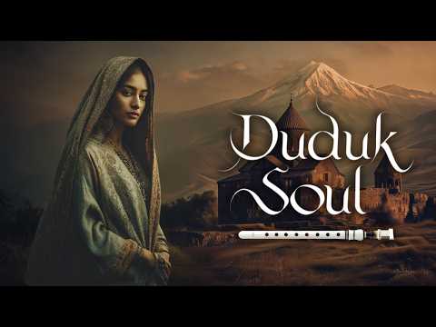 Duduk Soulful Echoes 🌿 Ancient Armenian Music for Deep Meditation & Inner Peace
